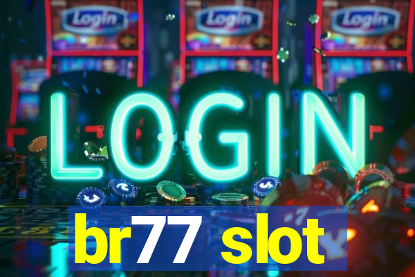 br77 slot